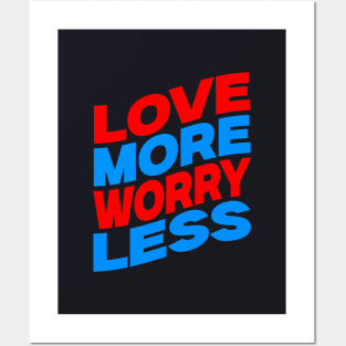 Love more worry less Posters and Art